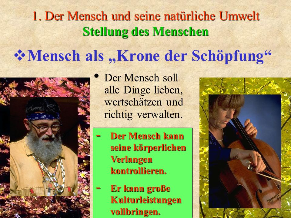 1. Der Mensch und seine natürliche Umwelt Stellung des Menschen
