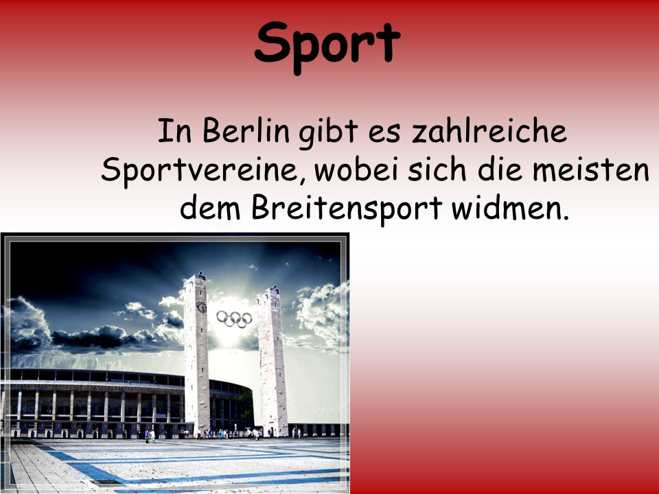 Sport In Berlin gibt es zahlreiche Sportvereine, wobei sich die meisten dem Breitensport widmen.