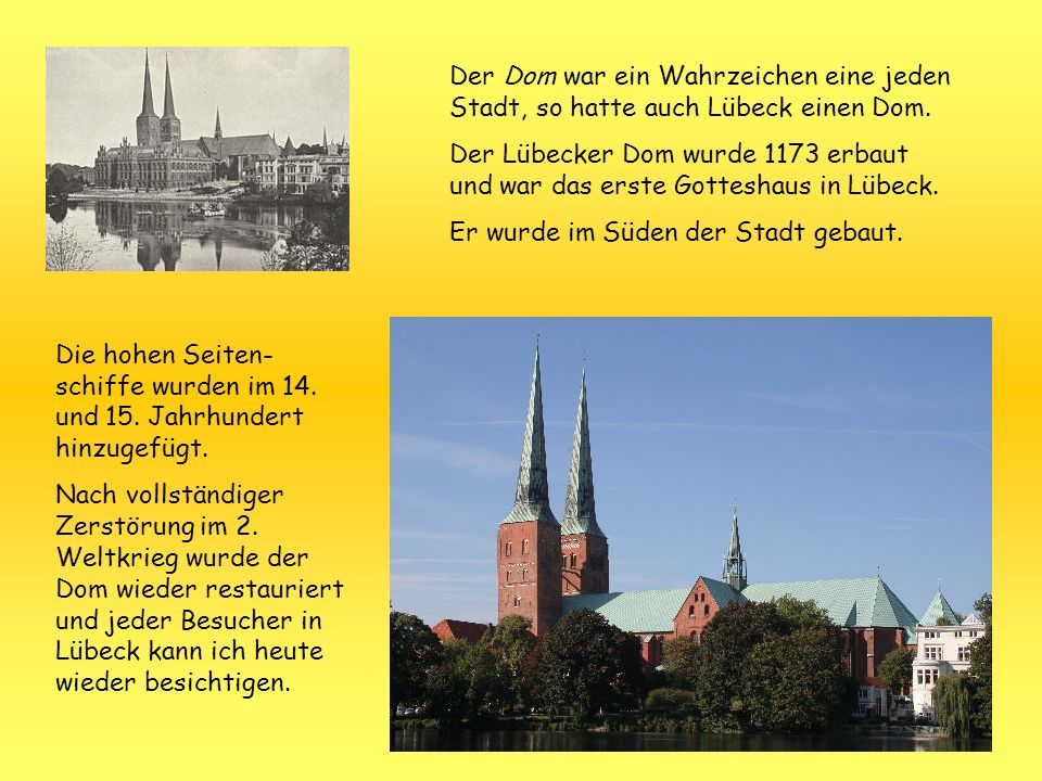 Der Dom war ein Wahrzeichen eine jeden Stadt, so hatte auch Lübeck einen Dom.