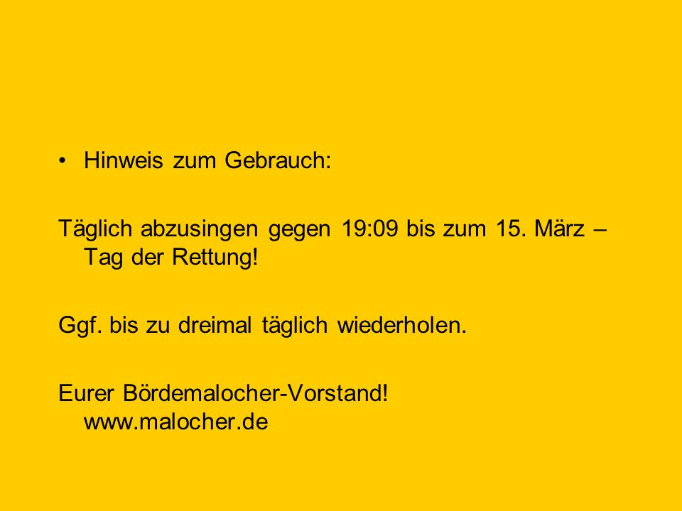 Hinweis zum Gebrauch: Täglich abzusingen gegen 19:09 bis zum 15. März – Tag der Rettung! Ggf. bis zu dreimal täglich wiederholen.