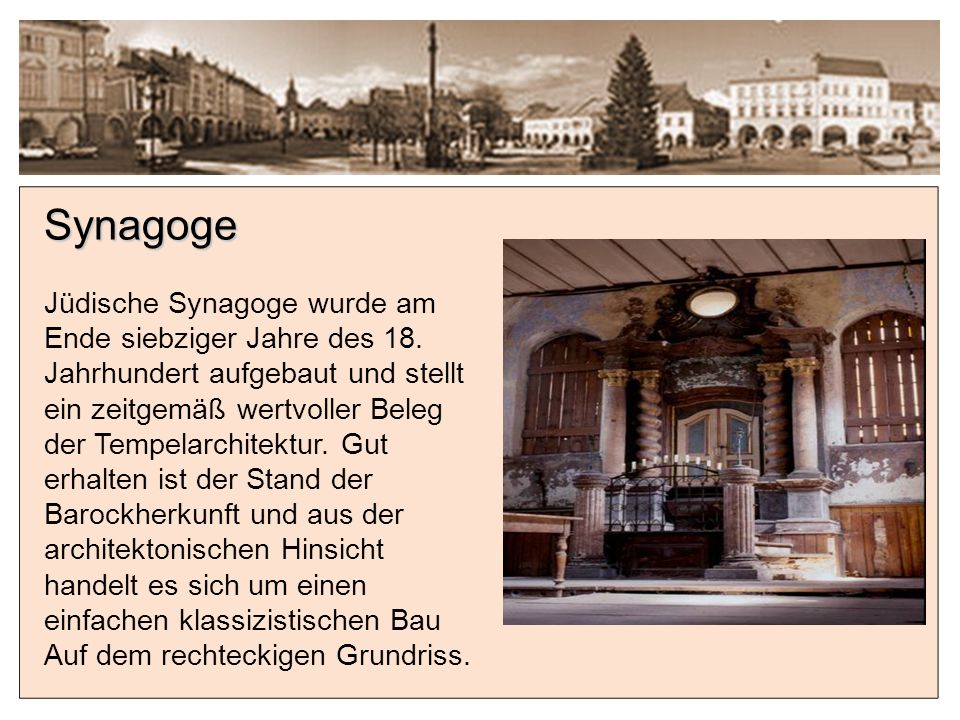 Synagoge Jüdische Synagoge wurde am Ende siebziger Jahre des 18.