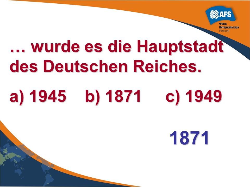 1871 … wurde es die Hauptstadt des Deutschen Reiches.