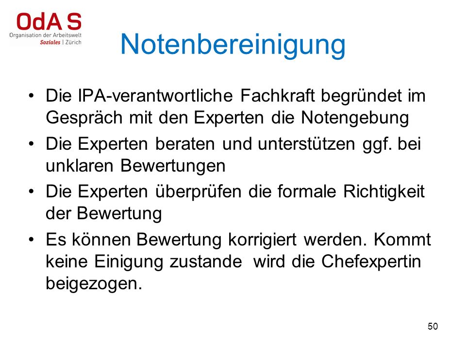 Notenbereinigung Die IPA-verantwortliche Fachkraft begründet im Gespräch mit den Experten die Notengebung.