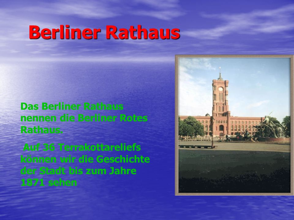 Berliner Rathaus Das Berliner Rathaus nennen die Berliner Rotes Rathaus.