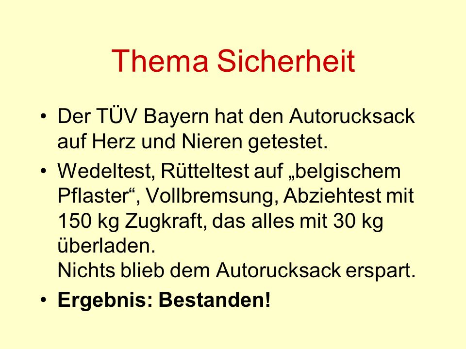 Thema Sicherheit Der TÜV Bayern hat den Autorucksack auf Herz und Nieren getestet.