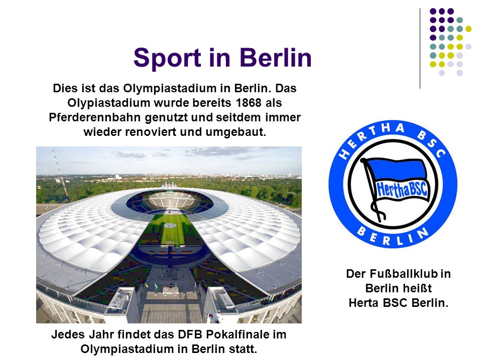 Der Fußballklub in Berlin heißt Herta BSC Berlin.