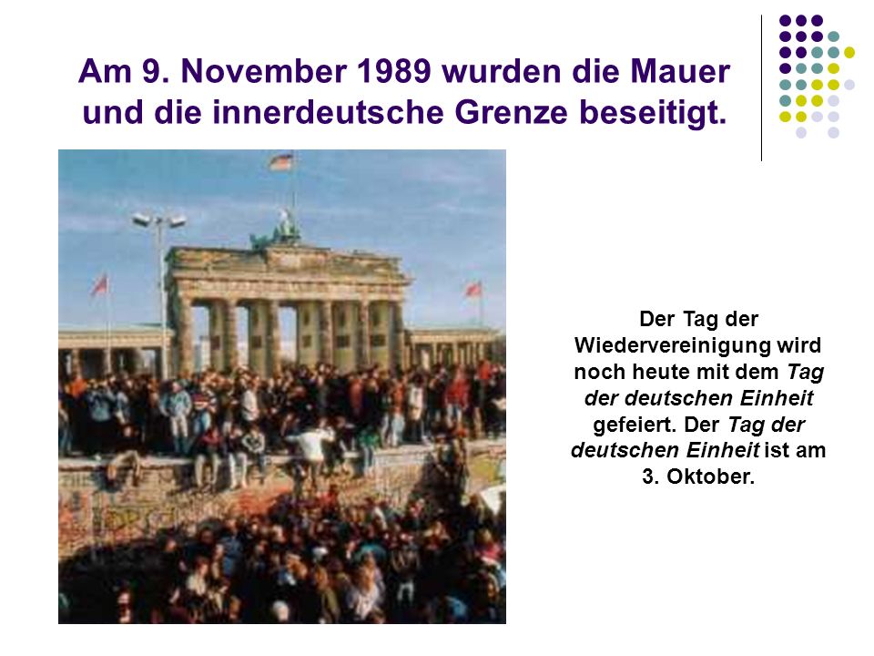 Am 9. November 1989 wurden die Mauer und die innerdeutsche Grenze beseitigt.