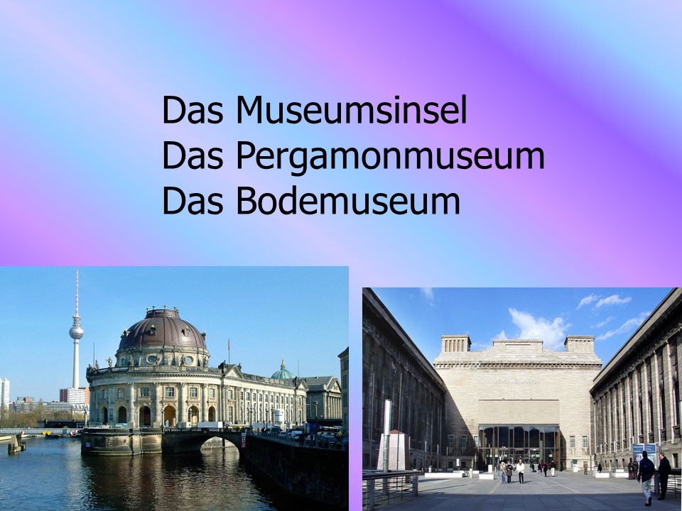 Das Museumsinsel Das Pergamonmuseum Das Bodemuseum