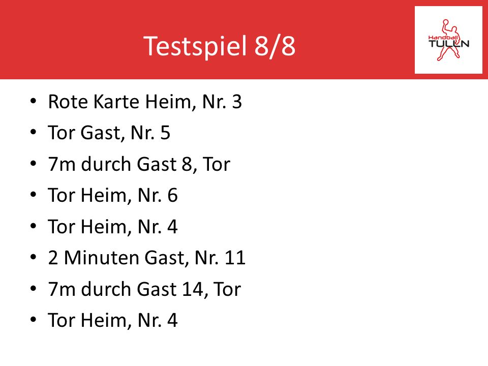 Testspiel 8/8 Rote Karte Heim, Nr. 3 Tor Gast, Nr. 5