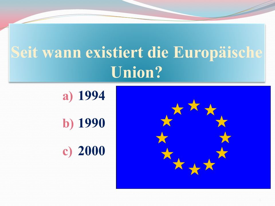 Seit wann existiert die Europäische Union
