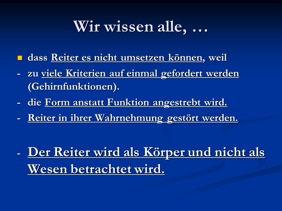 Wir wissen alle, … dass Reiter es nicht umsetzen können, weil
