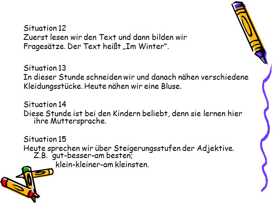 Situation 12 Zuerst lesen wir den Text und dann bilden wir Fragesätze