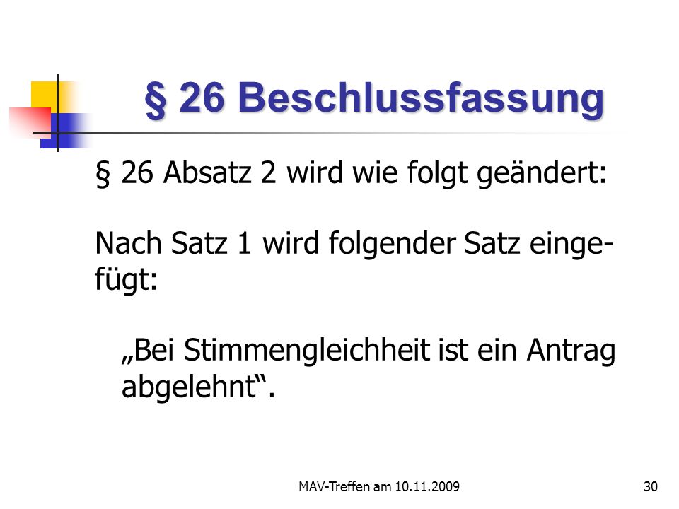 § 26 Beschlussfassung § 26 Absatz 2 wird wie folgt geändert: