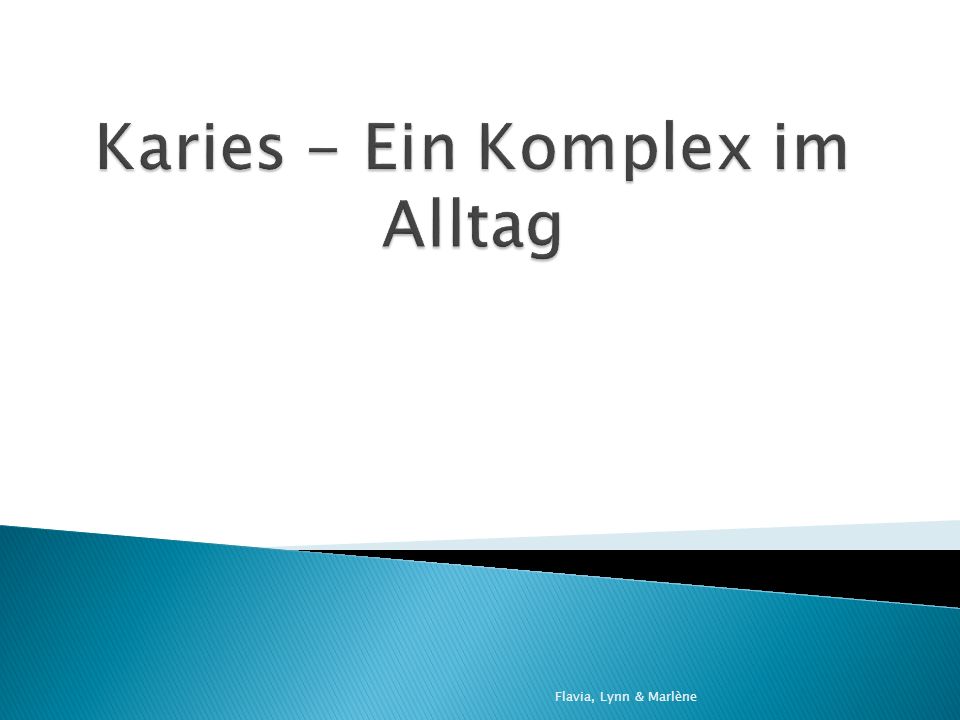 Karies - Ein Komplex im Alltag