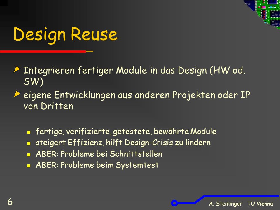 Design Reuse Integrieren fertiger Module in das Design (HW od. SW)