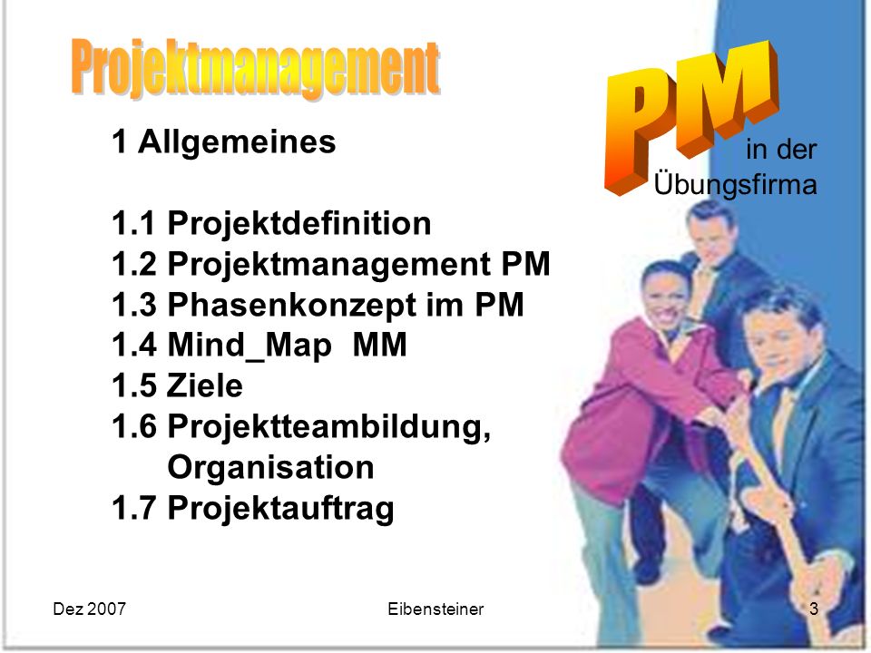 Projektmanagement 1 Allgemeines 1.1 Projektdefinition