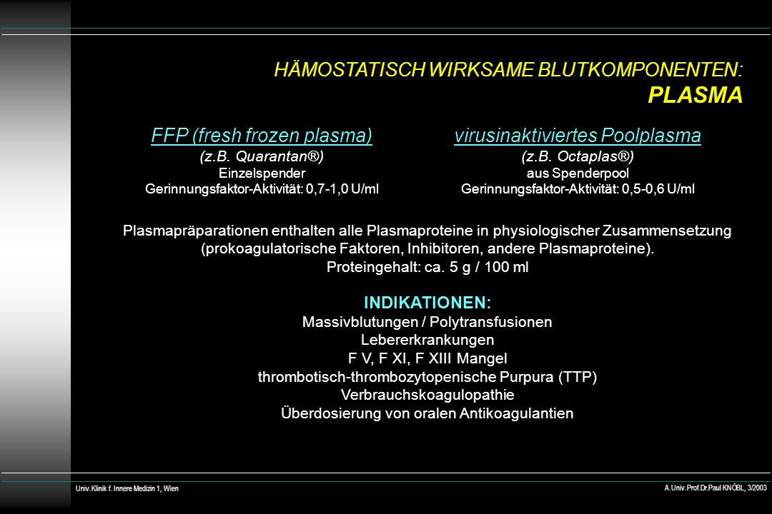 HÄMOSTATISCH WIRKSAME BLUTKOMPONENTEN: PLASMA
