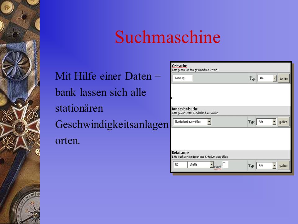 Suchmaschine Mit Hilfe einer Daten = bank lassen sich alle stationären