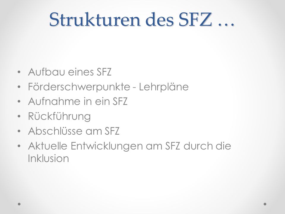 Strukturen des SFZ … Aufbau eines SFZ Förderschwerpunkte - Lehrpläne