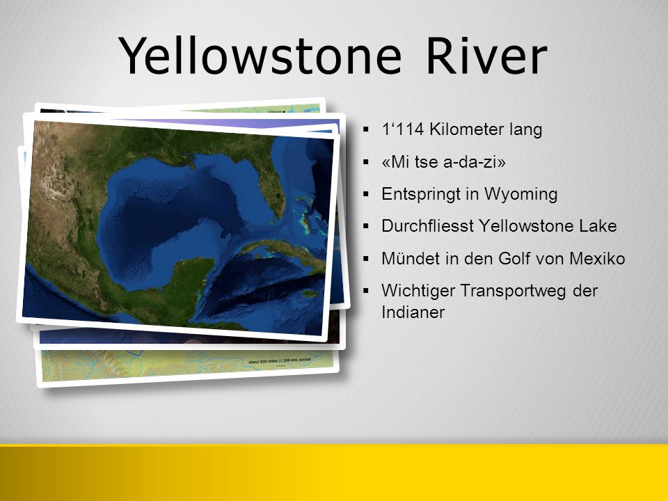 Yellowstone River 1‘114 Kilometer lang «Mi tse a-da-zi»