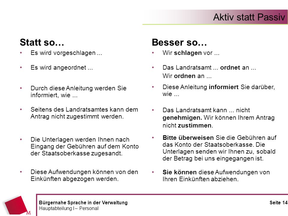 Aktiv statt Passiv Statt so… Besser so… Es wird vorgeschlagen ...