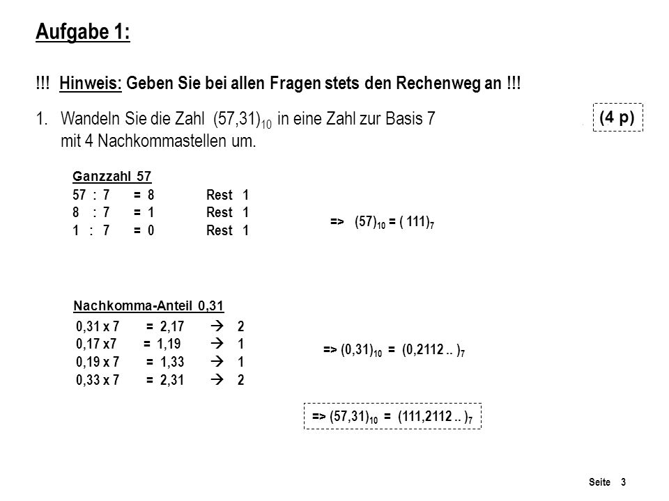 Aufgabe 1: !!! Hinweis: Geben Sie bei allen Fragen stets den Rechenweg an !!!