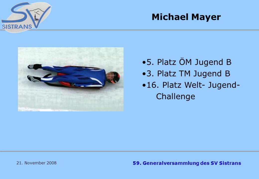 Michael Mayer 5. Platz ÖM Jugend B 3. Platz TM Jugend B