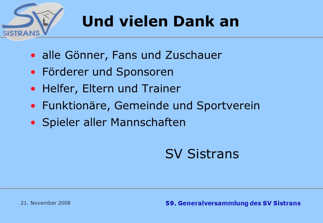 Und vielen Dank an SV Sistrans alle Gönner, Fans und Zuschauer