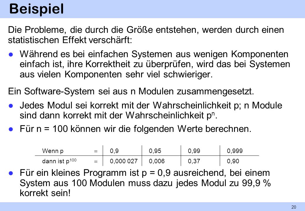 Beispiel Die Probleme, die durch die Größe entstehen, werden durch einen statistischen Effekt verschärft: