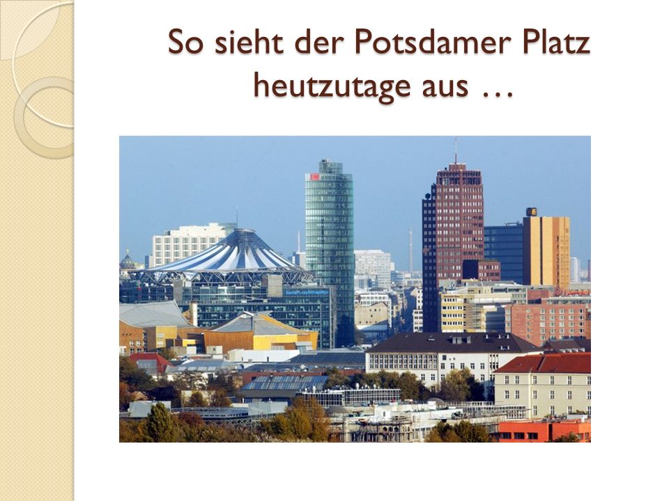 So sieht der Potsdamer Platz heutzutage aus …