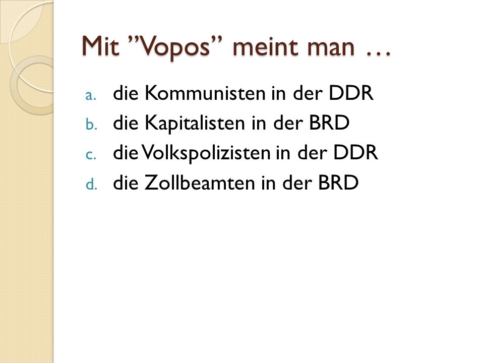 Mit Vopos meint man … die Kommunisten in der DDR