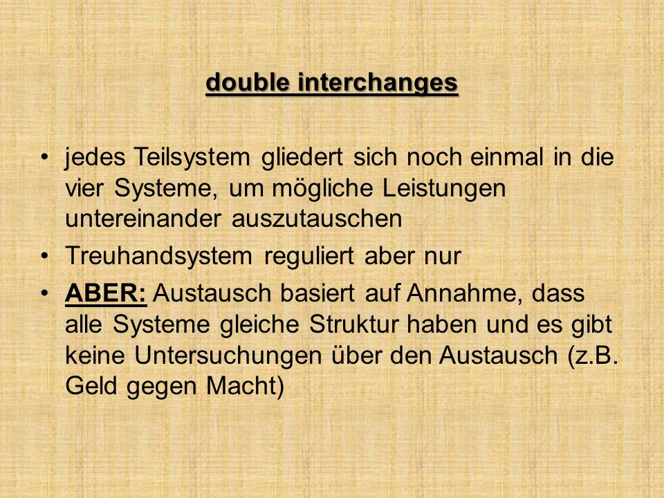 double interchanges jedes Teilsystem gliedert sich noch einmal in die vier Systeme, um mögliche Leistungen untereinander auszutauschen.
