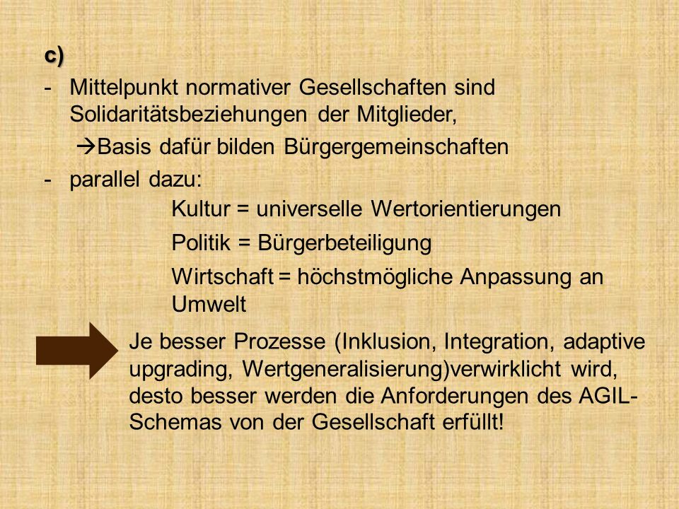 c) Mittelpunkt normativer Gesellschaften sind Solidaritätsbeziehungen der Mitglieder, Basis dafür bilden Bürgergemeinschaften.