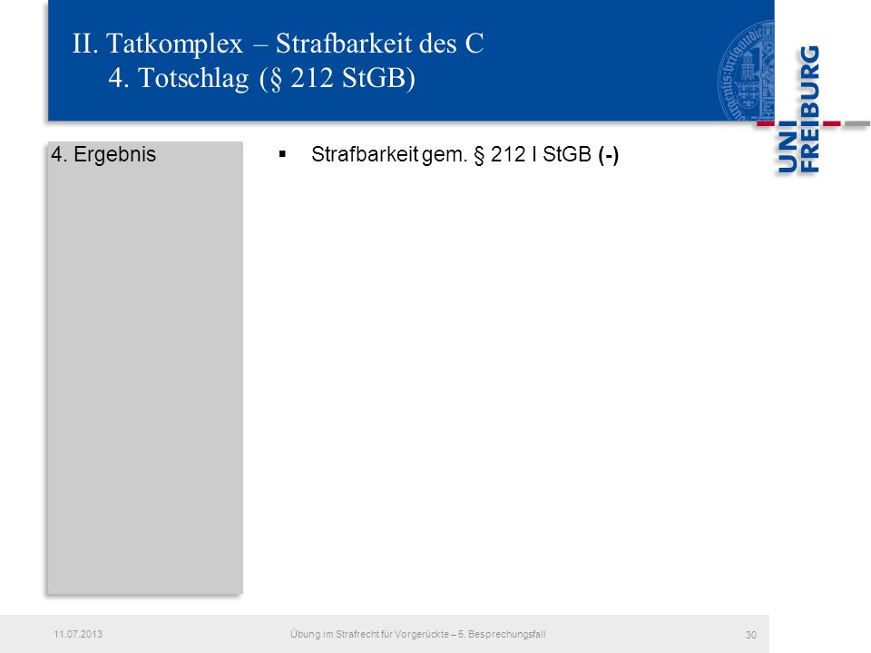II. Tatkomplex – Strafbarkeit des C 4. Totschlag (§ 212 StGB)
