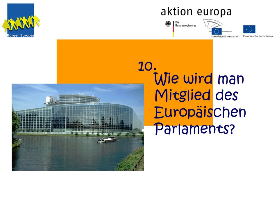10. Wie wird man Mitglied des Europäischen Parlaments