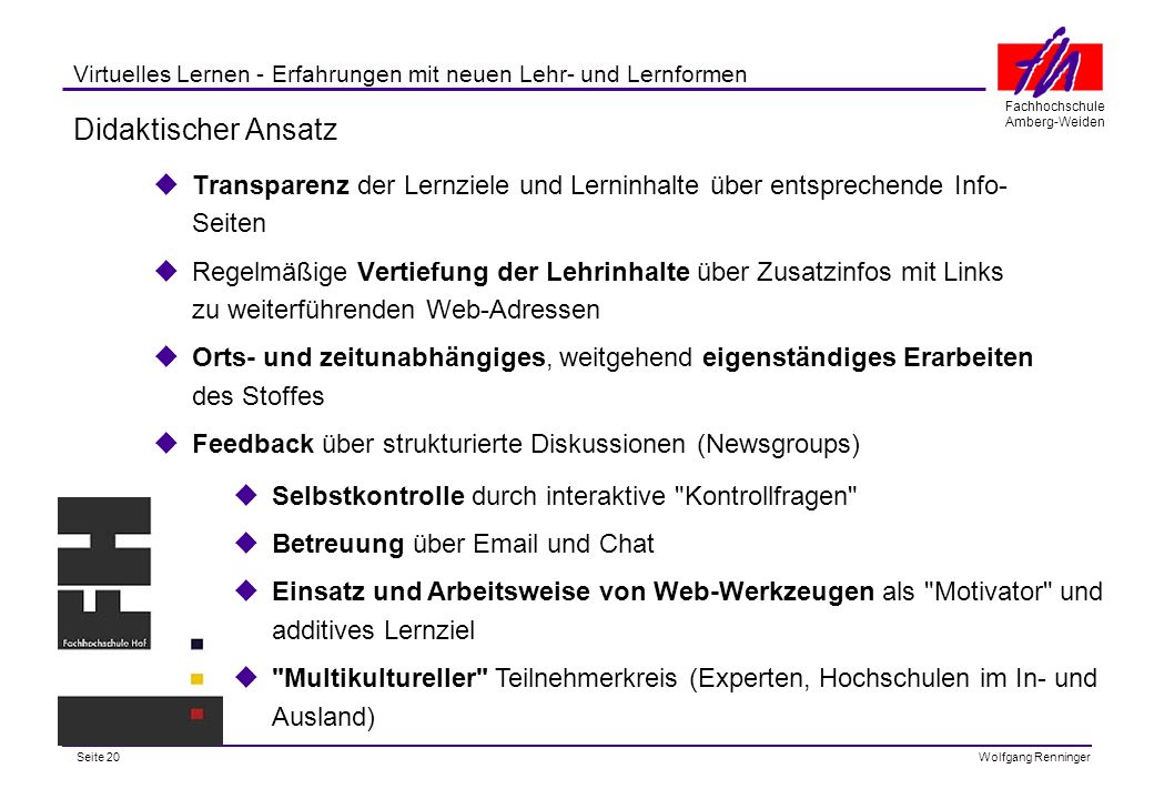 Didaktischer Ansatz Transparenz der Lernziele und Lerninhalte über entsprechende Info-Seiten.