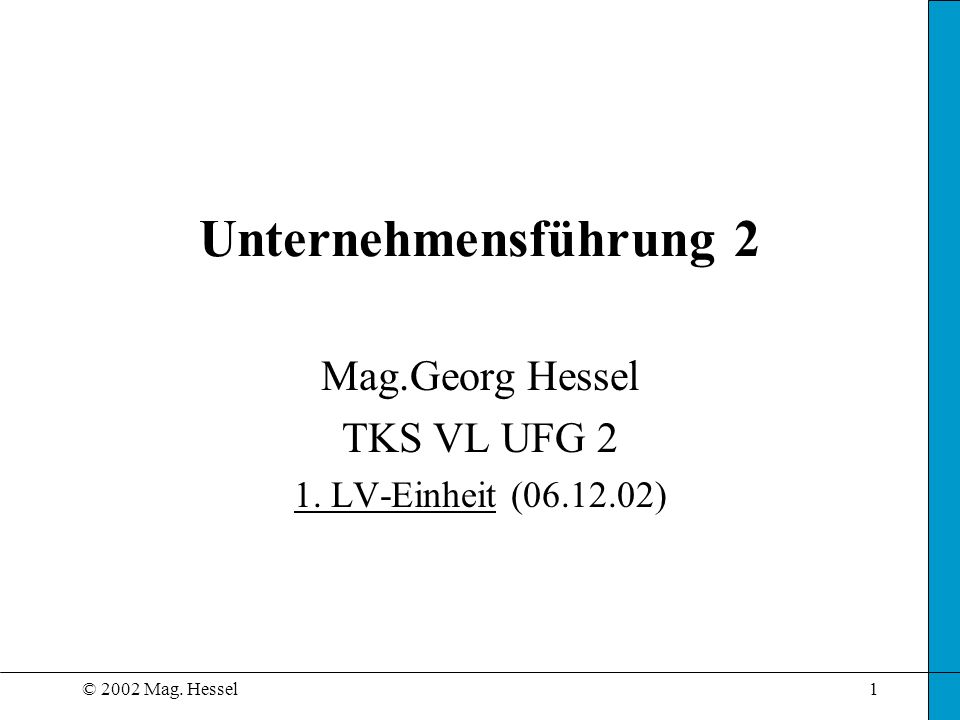 Mag.Georg Hessel TKS VL UFG 2 1. LV-Einheit ( )