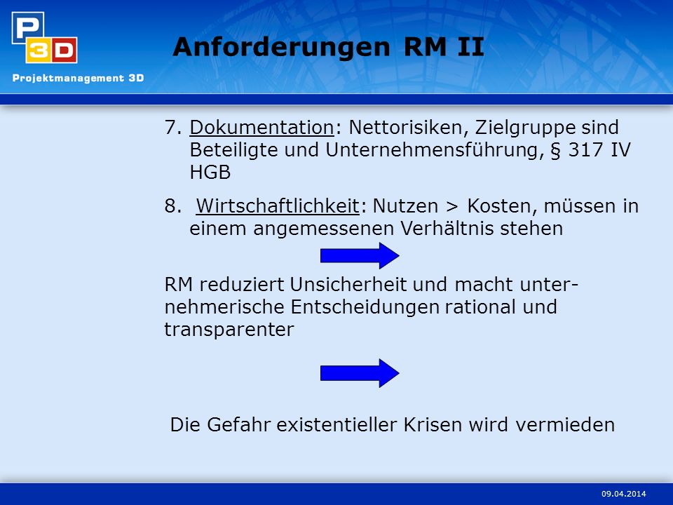Anforderungen RM II Dokumentation: Nettorisiken, Zielgruppe sind Beteiligte und Unternehmensführung, § 317 IV HGB.