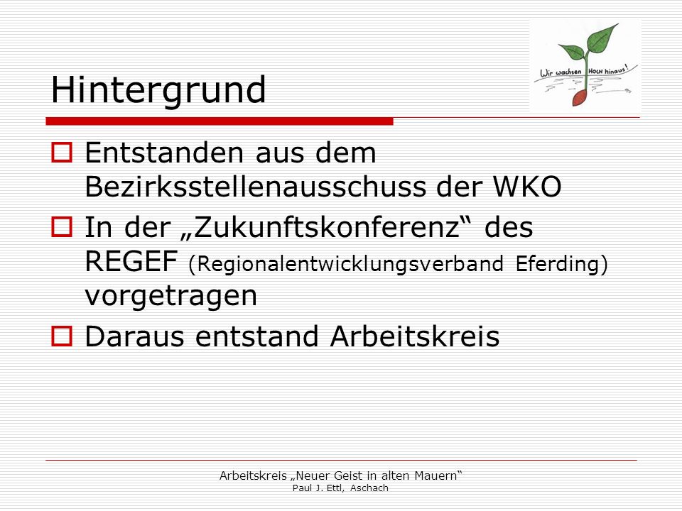 Arbeitskreis „Neuer Geist in alten Mauern Paul J. Ettl, Aschach