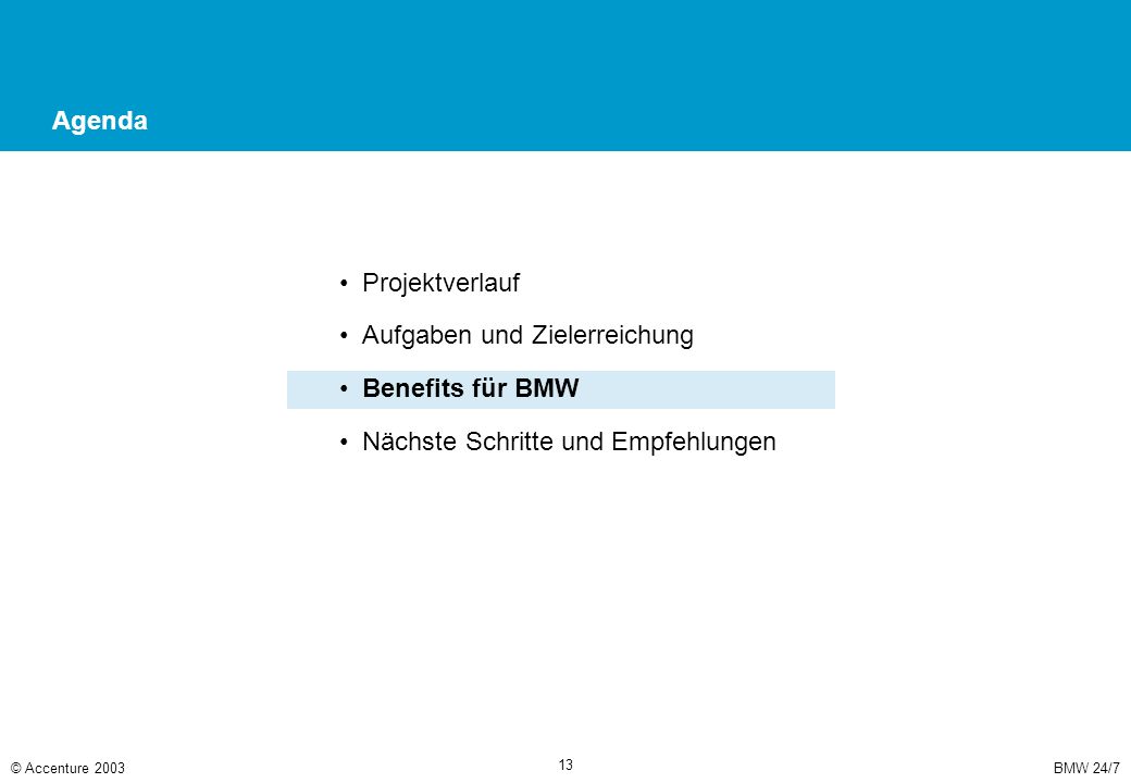 Eine konsistente Umsetzung des Supportmodells und der damit verbundenen Themen sichert BMW eine kurz-, mittel- und langfristige Wertschöpfungssteigerung