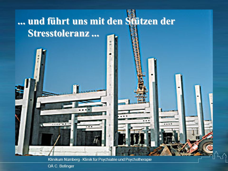 ... und führt uns mit den Stützen der Stresstoleranz ...