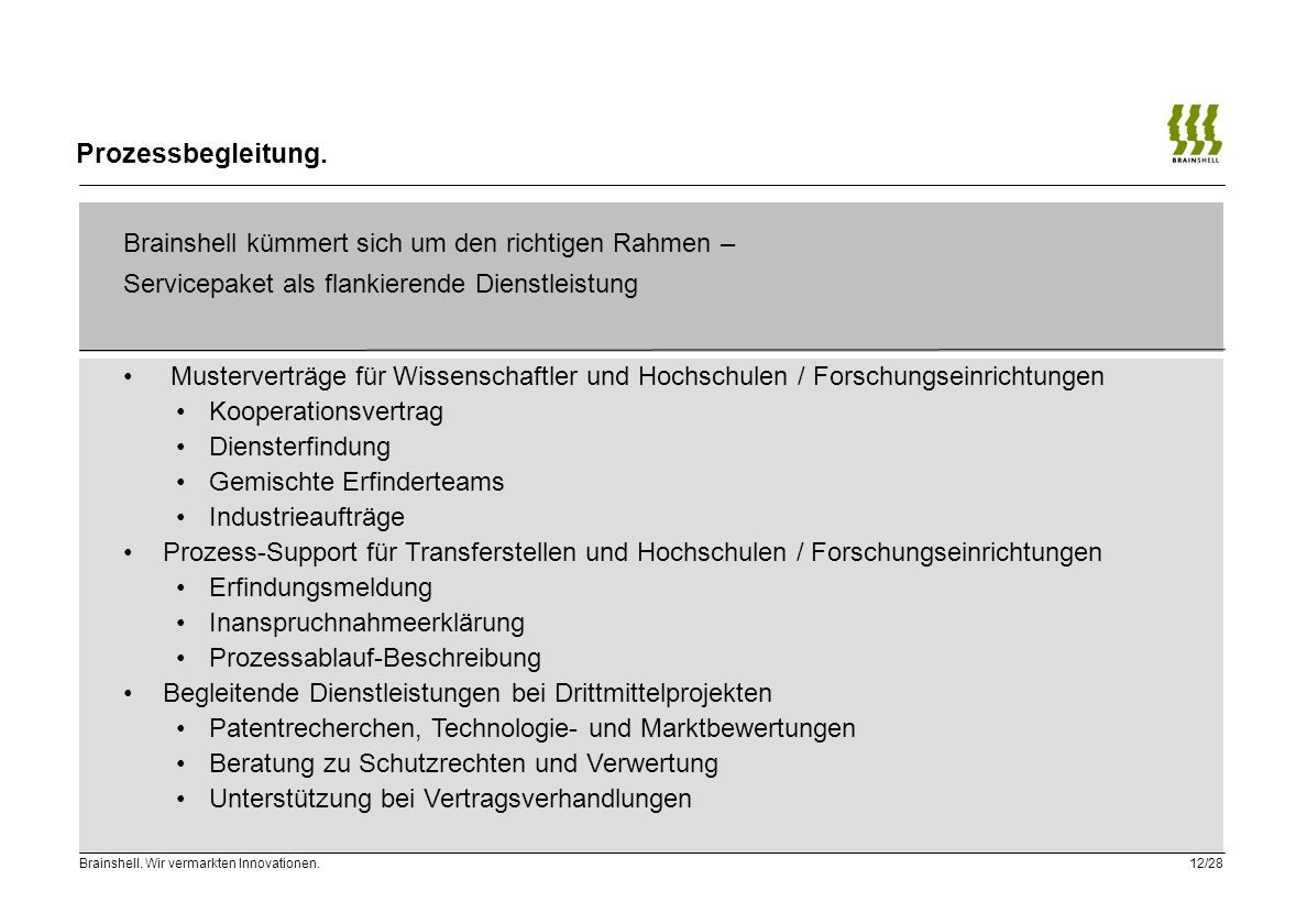 Prozessbegleitung. Brainshell kümmert sich um den richtigen Rahmen – Servicepaket als flankierende Dienstleistung.