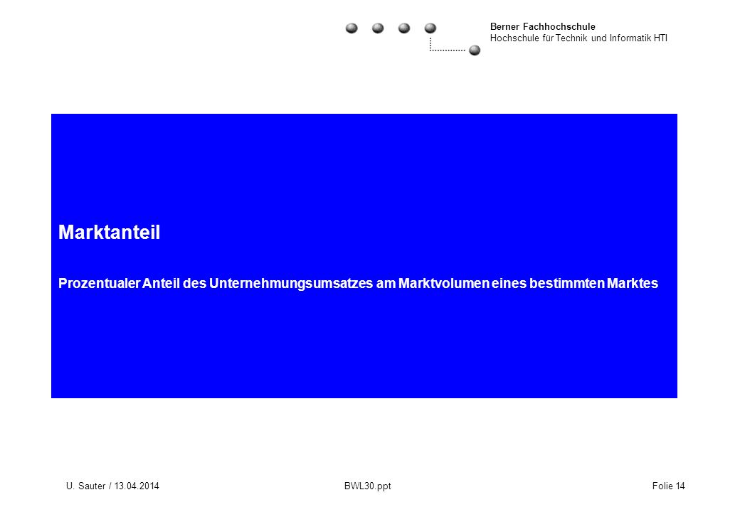 Marktanteil Prozentualer Anteil des Unternehmungsumsatzes am Marktvolumen eines bestimmten Marktes
