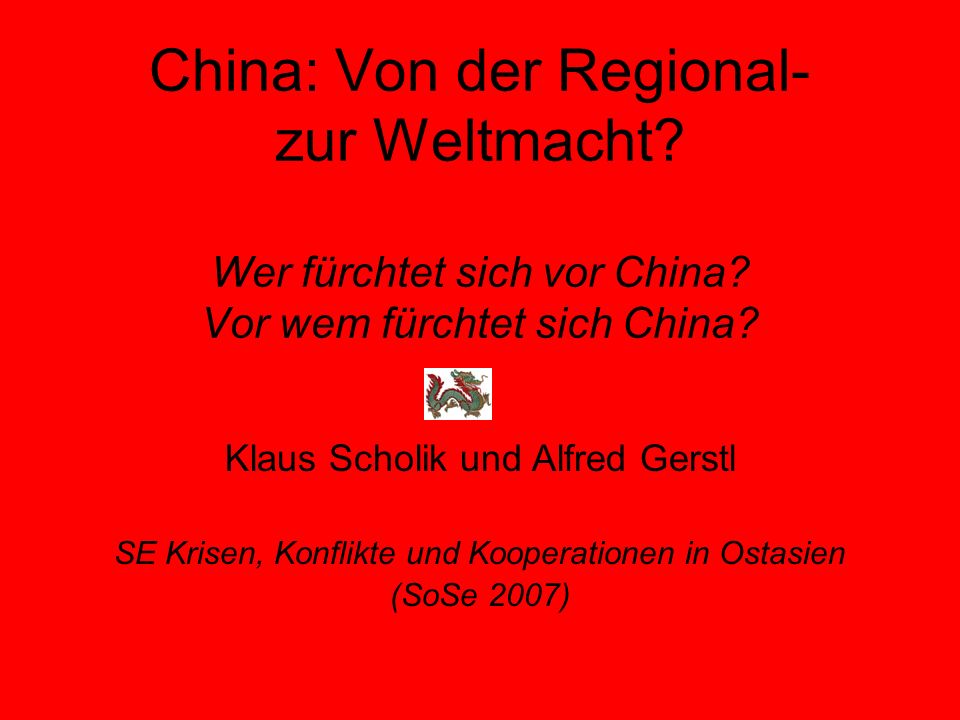 China: Von der Regional- zur Weltmacht. Wer fürchtet sich vor China
