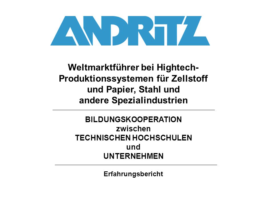 Weltmarktführer bei Hightech- Produktionssystemen für Zellstoff