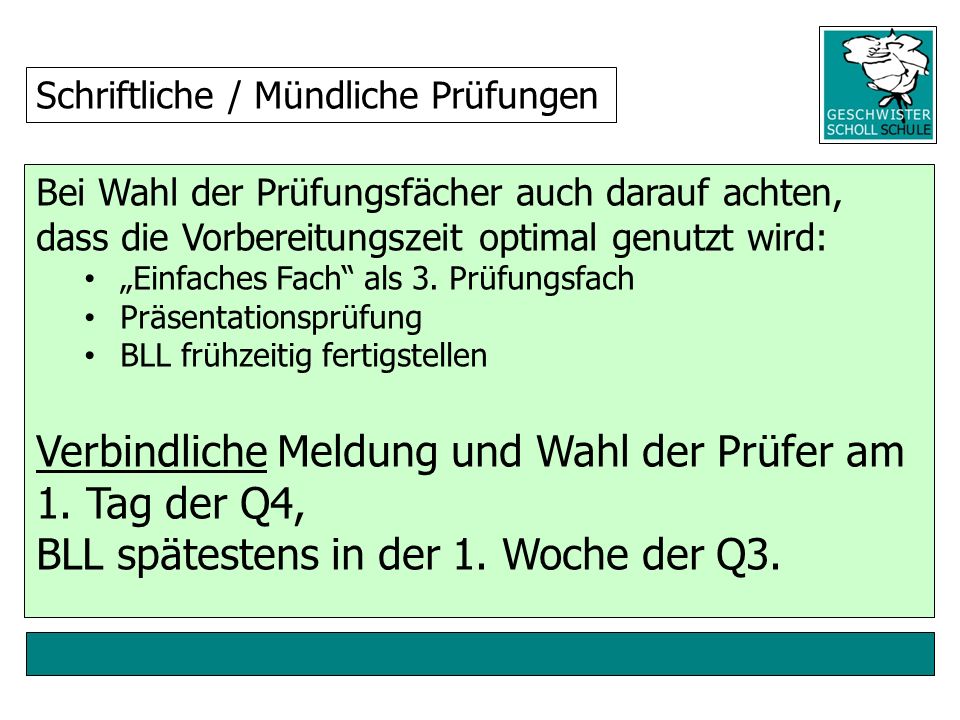 Verbindliche Meldung und Wahl der Prüfer am 1. Tag der Q4,