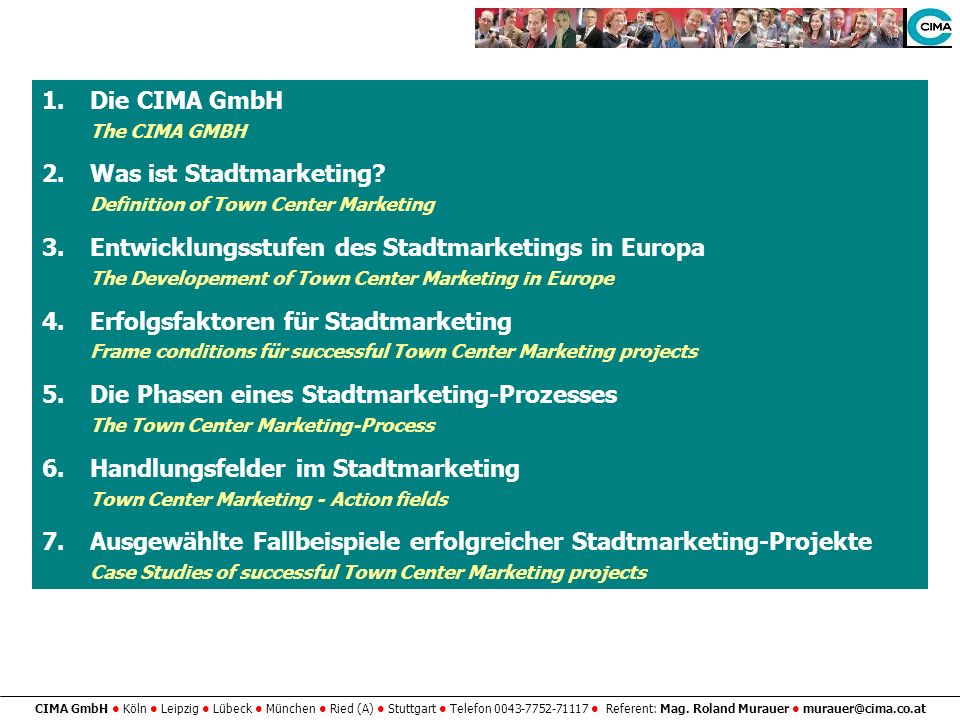1. Die CIMA GmbH The CIMA GMBH. 2. Was ist Stadtmarketing Definition of Town Center Marketing.