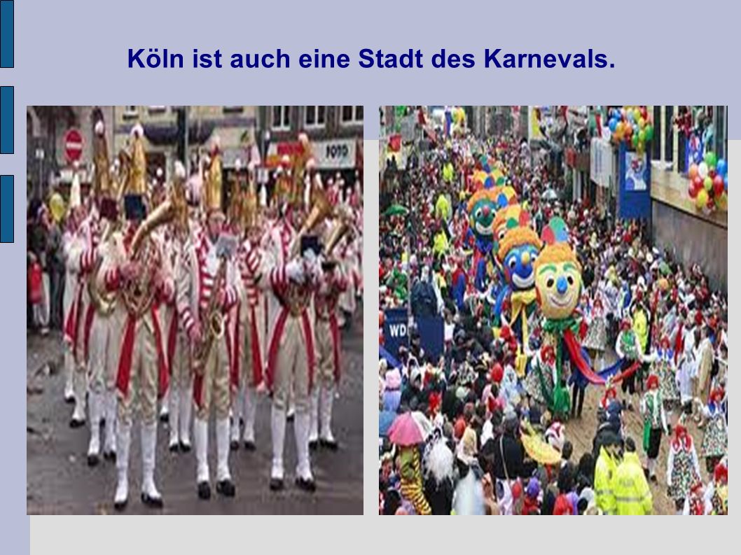 Köln ist auch eine Stadt des Karnevals.