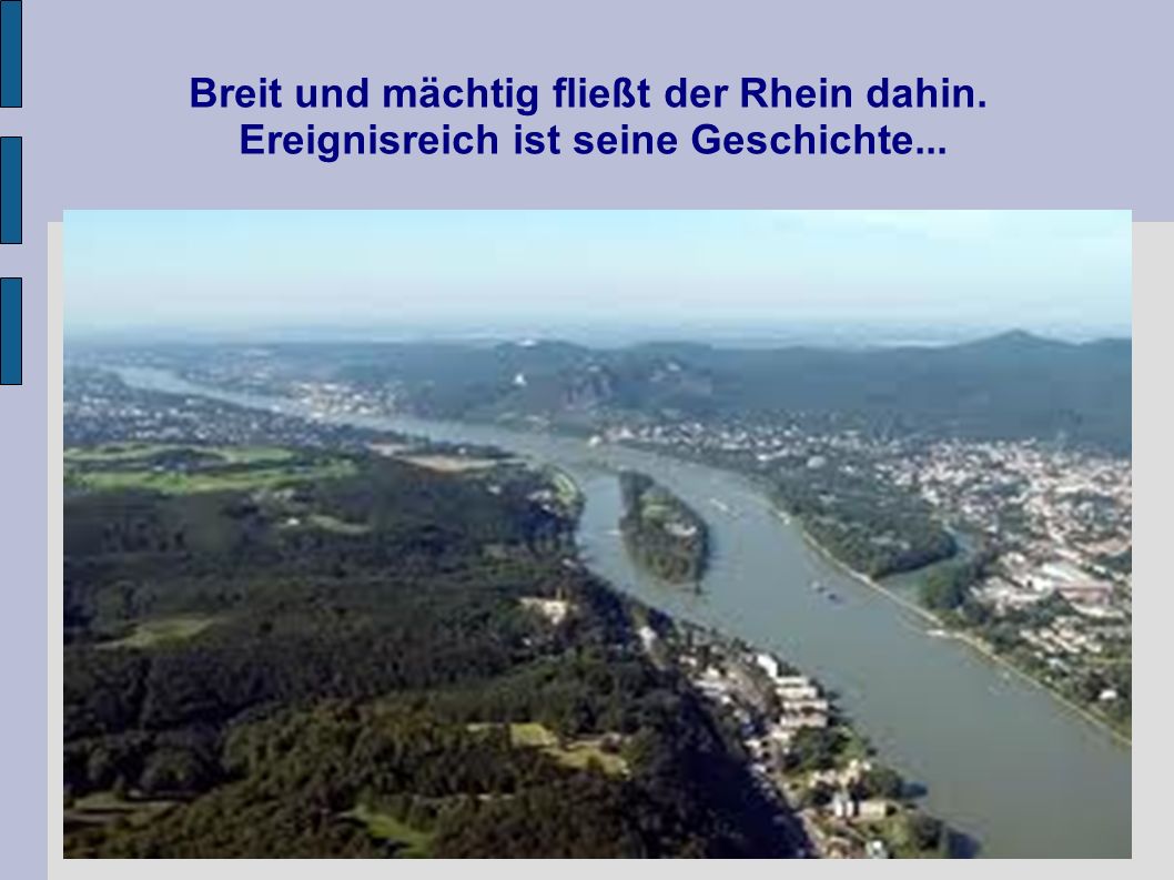 Breit und mächtig fließt der Rhein dahin