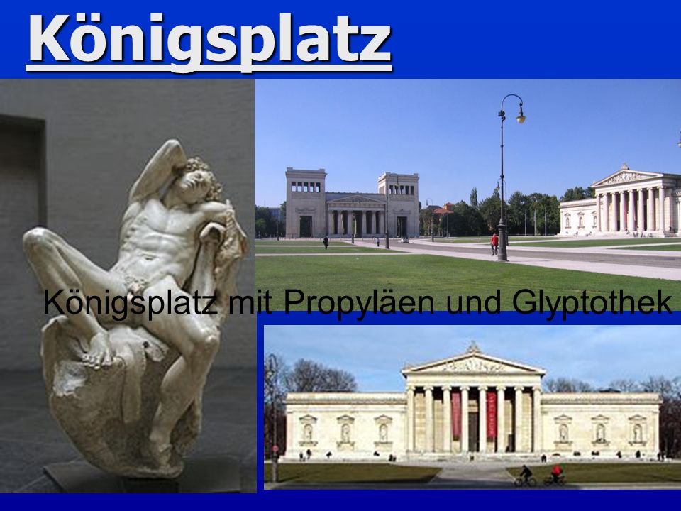 Königsplatz Königsplatz mit Propyläen und Glyptothek